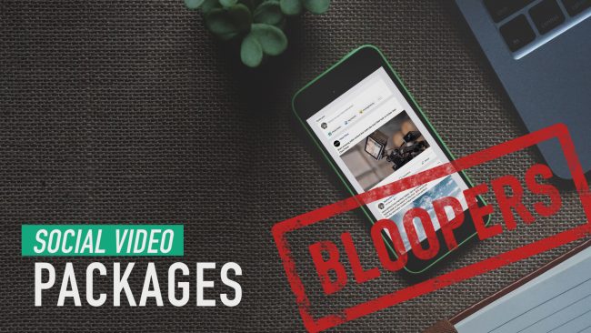 BLOOPERS _ Social Video Packages